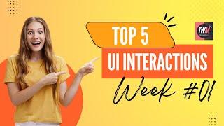 Top 5 Best UI Interactions | Week #01 | Tech With MJ