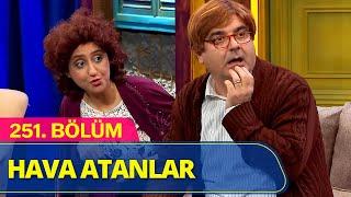 Hava Atanlar - Güldür Güldür Show 251.Bölüm