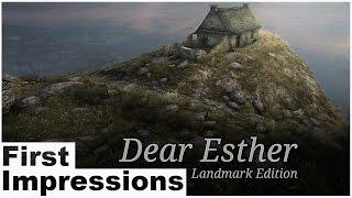 DEAR ESTHER: LANDMARK EDITION | First Impressions