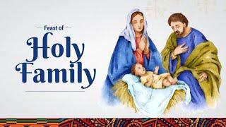 Sunday Mass - Feast of the Holy Family of Jesus, Mary and Joseph. 2nd Mass