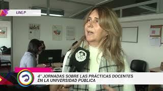 NOTICIAS UNLP  4° JORNADAS SOBRE LAS PRÁCTICAS DOCENTES EN LA UNIVERSIDAD PÚBLICA