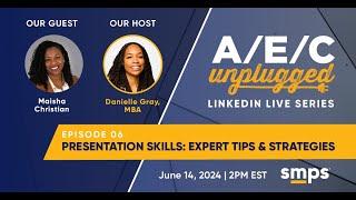 A/E/C Unplugged | Episode 6: Presentation Skills  Expert Tips & Strategies