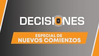 Especial de nuevos comienzos | Decisiones