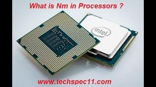 WHAT IS NM IN PROCESSORS? (7nm, 10nm, 12nm)