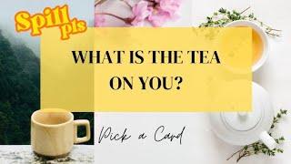 Pick a Card ️ WHAT’S THE TEA ON YOU??? ️ Timeless Tarot Card Reading!