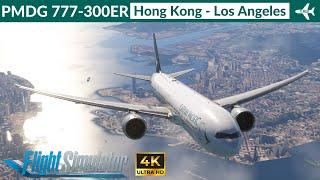 [MSFS] PMDG 777-300ER Cathay Pacific | Hong Kong to Los Angeles | Full flight | 4K Ultra HD