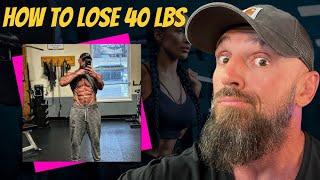 If I had to lose 40 LBS in 4 MONTHS - this is what I would do!