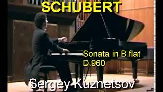 Schubert, sonata in B flat D.960 (2008) — Sergey Kuznetsov