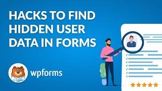 What Is a WPForms Hidden Field? 4 Hacks to Find Hidden User Data!