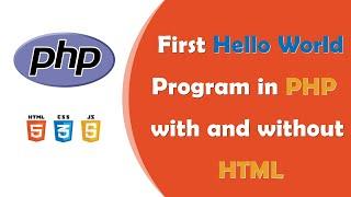 How to run First Program in PHP with & without HTML - PHP beginners - Complete WebDevelopment Course