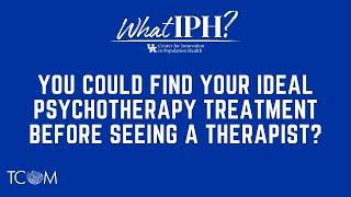 What if you could find your ideal psychotherapy treatment before seeing a therapist? | Seminar