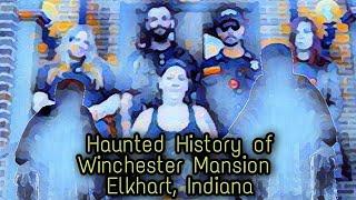 The Haunted History of Winchester Mansion Elkhart, Indiana