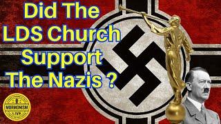 Did the LDS Church Support the Nazis? [Mormonism Live 209]