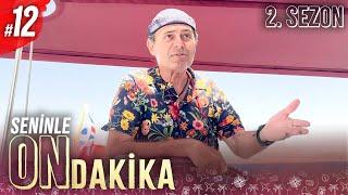 Seninle On Dakika - 2. Sezon 12. Bölüm | Ayhan Sicimoğlu