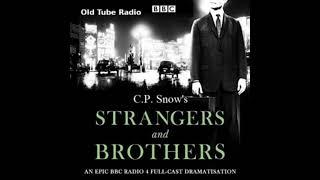 Strangers & Brothers By C. P. Snow. BBC RADIO DRAMA