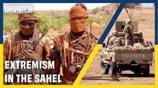 Violence in the Sahel: Are Jihadists Taking Over Northern Africa? | DISPATCH | Full HD Documentary