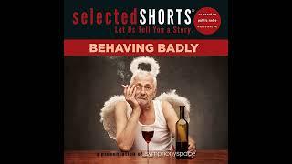 Selected Shorts  Behaving Badly by Stephen King   Audiobook