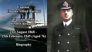 Britannic Crew | Captain Charles Alfred Bartlett Biography | Captain of the HMHS Britannic