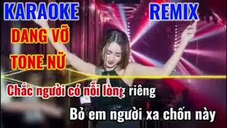 KARAOKE DANG DỠ TONE NƯ REMIX