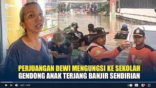 Perjuangan Dewi Mengungsi ke Sekolah, Gendong Anak Terjang Banjir Sendirian