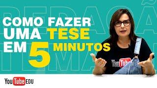 Como fazer uma TESE em 5 minutos?