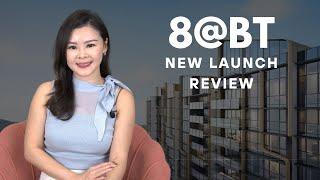 8@BT - Hit or Miss? | New Launch Review | Singapore Property