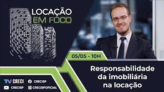 Responsabilidade da imobiliária na locação - Locação em Foco 062