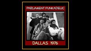 George Clinton/ Parliament Funkadelic - Dallas 1976  (Complete Bootleg)