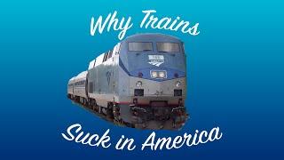 Why Trains Suck in America