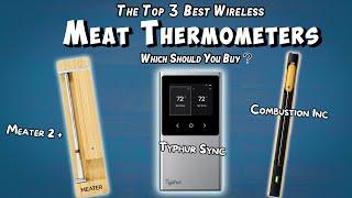 MEATER PRO vs Combustion Inc vs Typhur Sync | These Are Best Wireless Smart Meat Thermometers