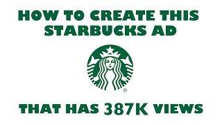 How to Create this Starbucks video that has 387K views