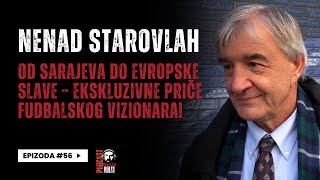 Balkan Rules Podcast Ep.56 - Nenad Starovlah - Od Sarajeva do Evropske Slave