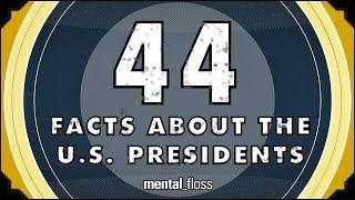 44 Facts About the U.S. Presidents - mental_floss on YouTube (Ep.52)