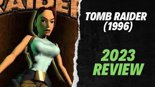 Tomb Raider (1996) Is A Timeless Classic (2023 Review)