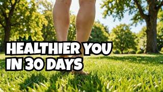 30 Days to a Healthier You with this FREE Earthing Challenge!