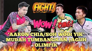 Wow!Kejutan!!Aaron Chia-Soh Wooi Yik Mudah Tumbangkan JAGUH OLIMPIK!!Gameplay Terbaik!!#bwf