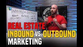 Wholesaling Real Estate | Inbound vs. Outbound Marketing Strategy