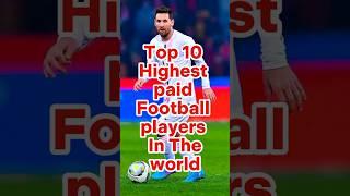 TOP 10 Highest paid Footballers In The world ( salaries per year)#top10football#football@NR_SHORTZ