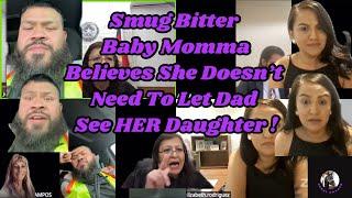 Smug Bitter Baby Momma Believes She Doesn't Need To Let Dad See HER Daughter!