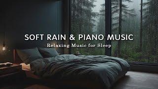 Sleep Better on a Rainy Day | Relaxing Piano Music & Soft Rain on the Window to Heal Your Mind