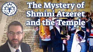 The Mystery of Shmini Atzeret and the Temple