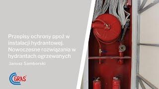 Przepisy ochrony ppoż w instalacji hydrantowej. Nowoczesne rozwiązania w hydrantach ogrzewanych.