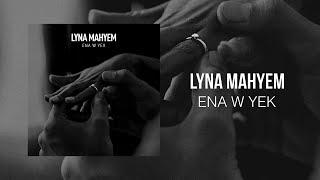 Lyna Mahyem - Ena W Yek [Audio officiel]