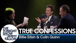 True Confessions with Billie Eilish and Colin Quinn