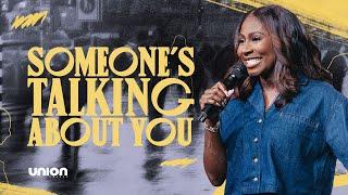 Someone’s Talking About You | Pastor Zai Chandler | Union Church