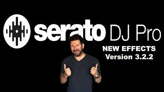 NEW SERATO DJ PRO EFFECTS AS OF 3.2.2 #seratodjpro #serato