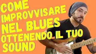 Come improvvisare nel blues ottenendo il tuo sound