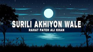 Surili Akhiyon Wale (Lyrics) - Rahat Fateh Ali Khan, Suzanne D'Mello