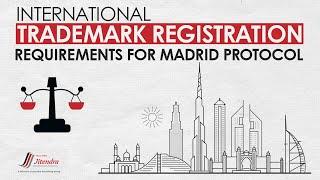 Requirements to Register Trademark Internationally Under Madrid Protocol