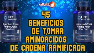 45 Beneficios de Tomar Aminoácidos de Cadena Ramificada